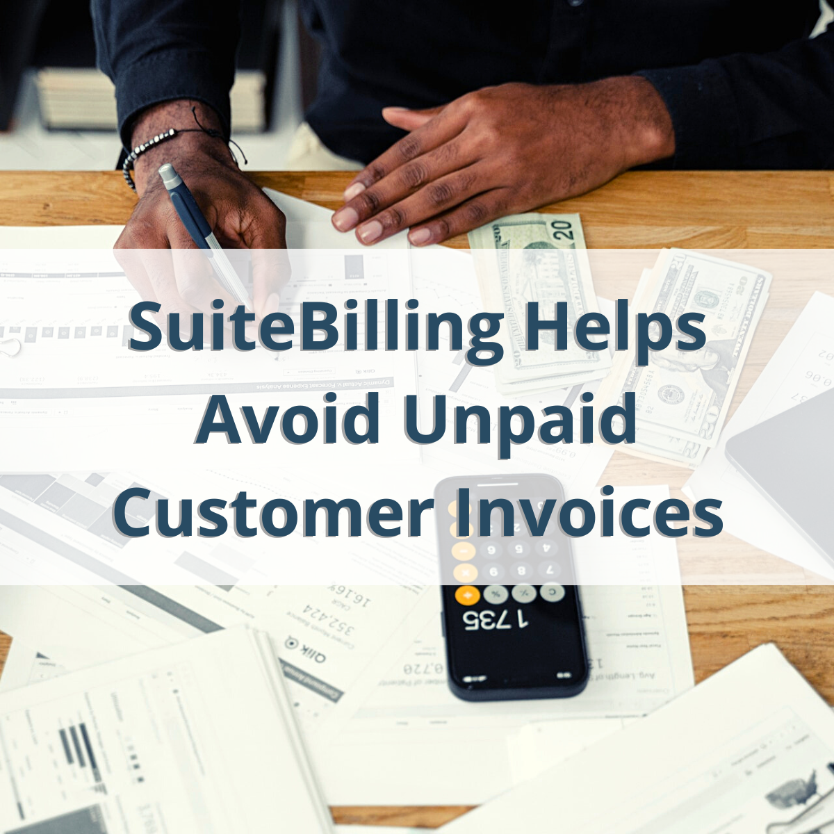 NetSuite SuiteBilling Helps Avoid Unpaid Customer Invoices